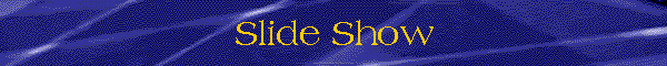 Slide Show